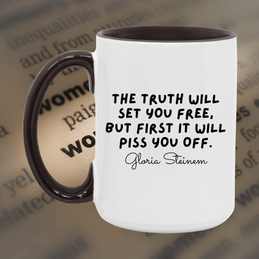 Gloria Steinem Quote Mug