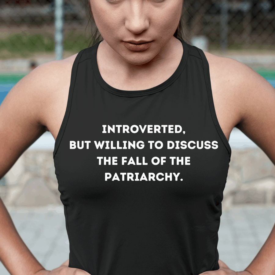 Introverted, but willing to discuss the fall of the patriarchy. Tank
