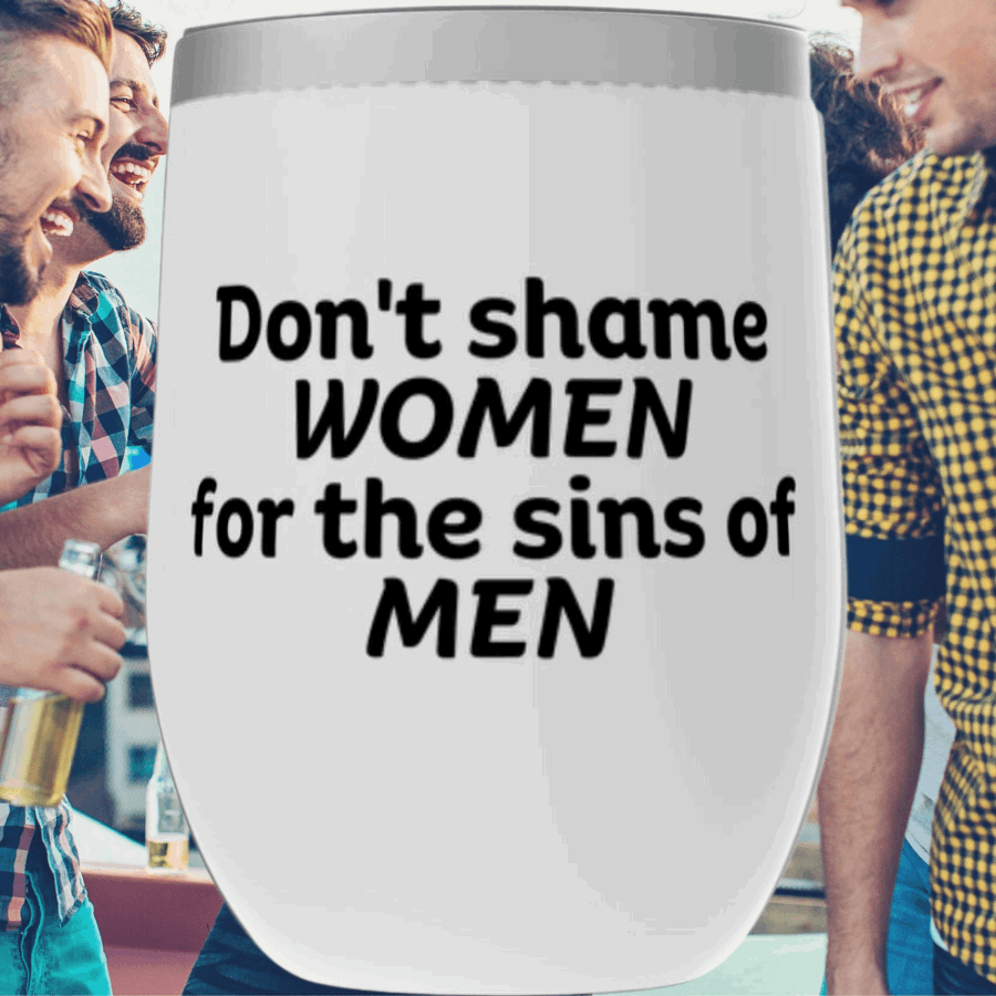 Don't Shame Women For The Sins Of Men Feminist Tumbler