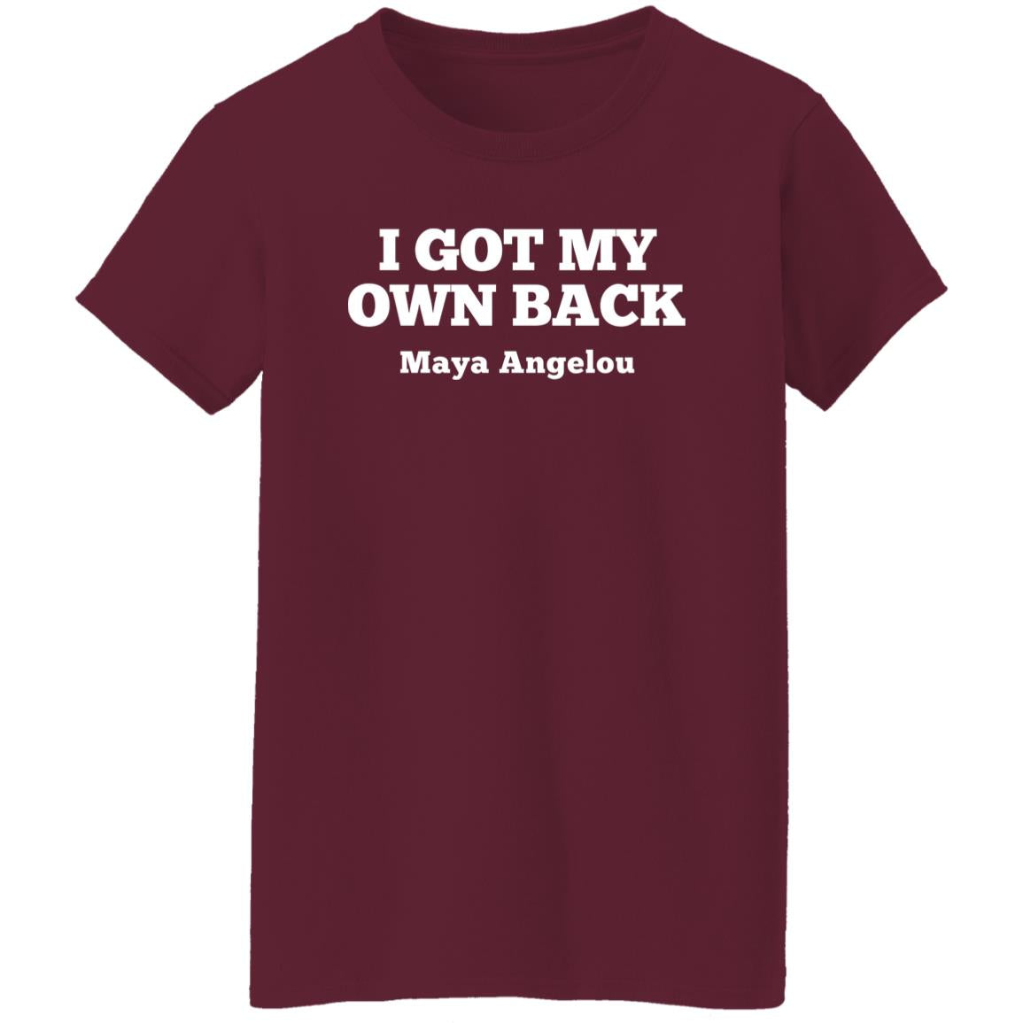 Maya Angelou I Got My Own Back Quote T-Shirt