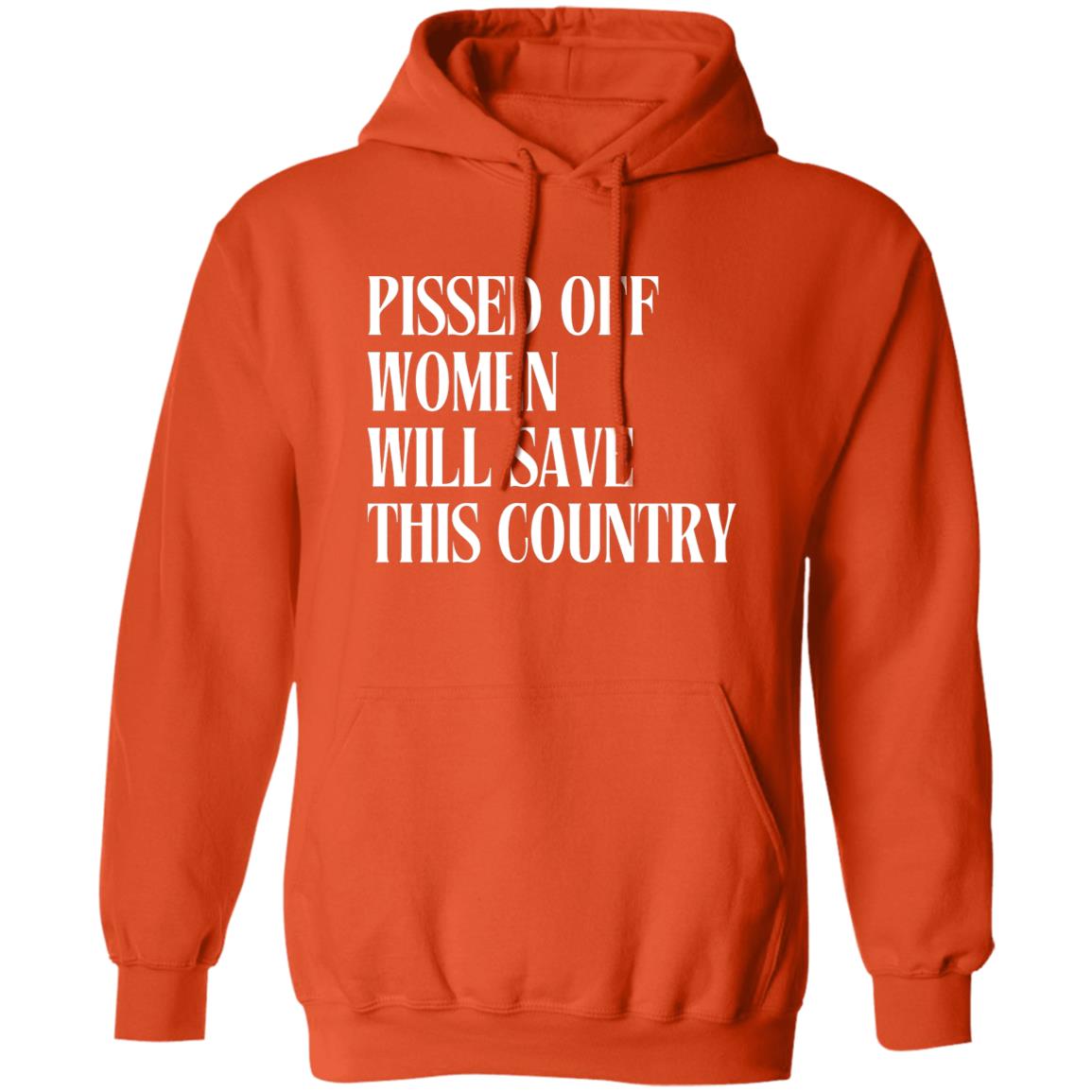 Pissed Off Women Will Save This Country Hoodie