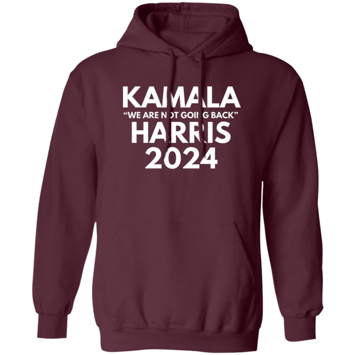 Kamala Harris We Are Not Going Back 2024 Hoodie