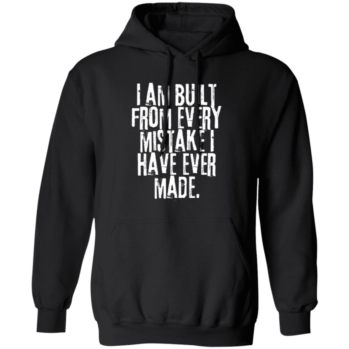 I Am Built From Every Mistake I Have Ever Made Hoodie