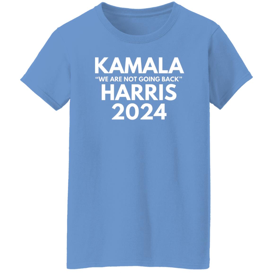 Kamala Harris We Are Not Going Back 2024 T-Shirt