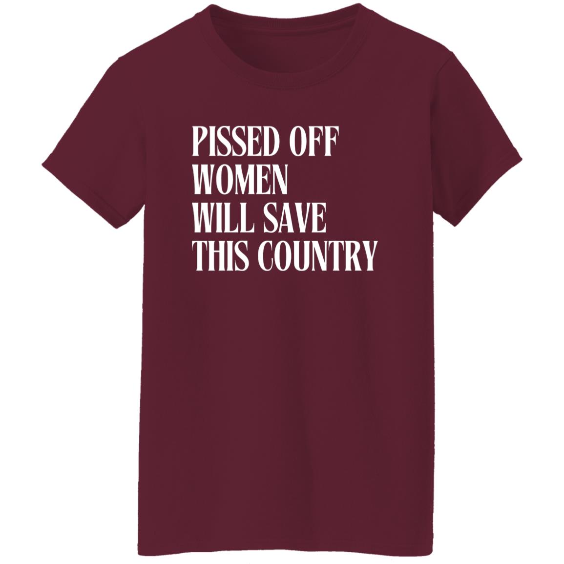 Pissed Off Women Will Save This Country T-Shirt