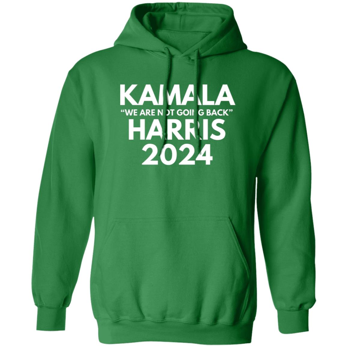 Kamala Harris We Are Not Going Back 2024 Hoodie