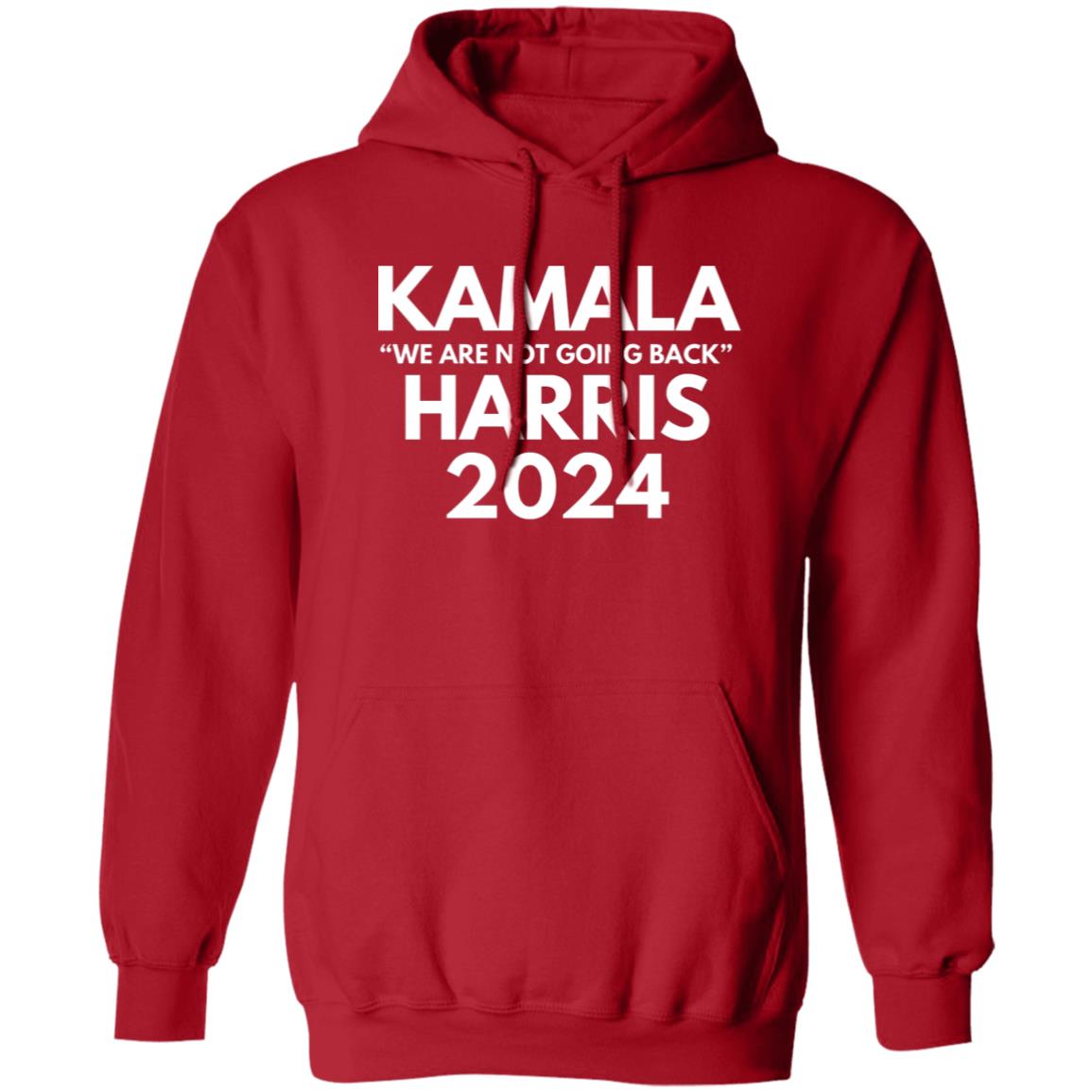 Kamala Harris We Are Not Going Back 2024 Hoodie