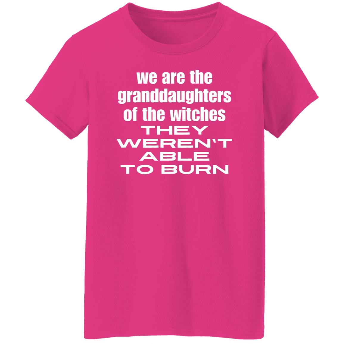 We Are The Granddaughters Of The Witches T-Shirt