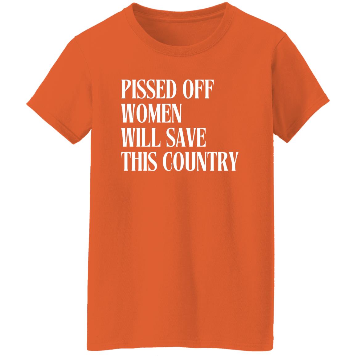 Pissed Off Women Will Save This Country T-Shirt