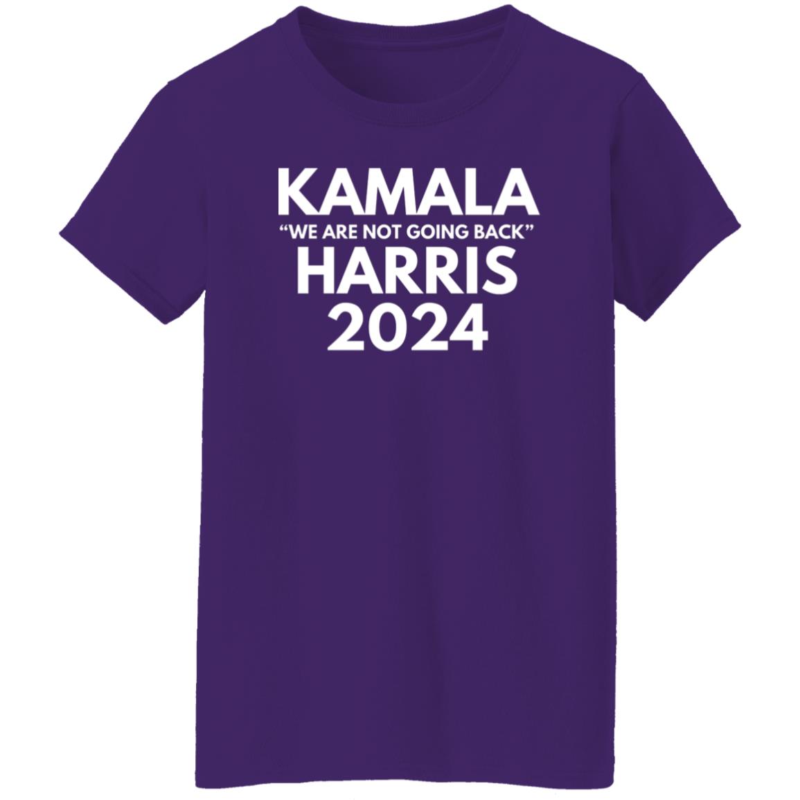 Kamala Harris We Are Not Going Back 2024 T-Shirt