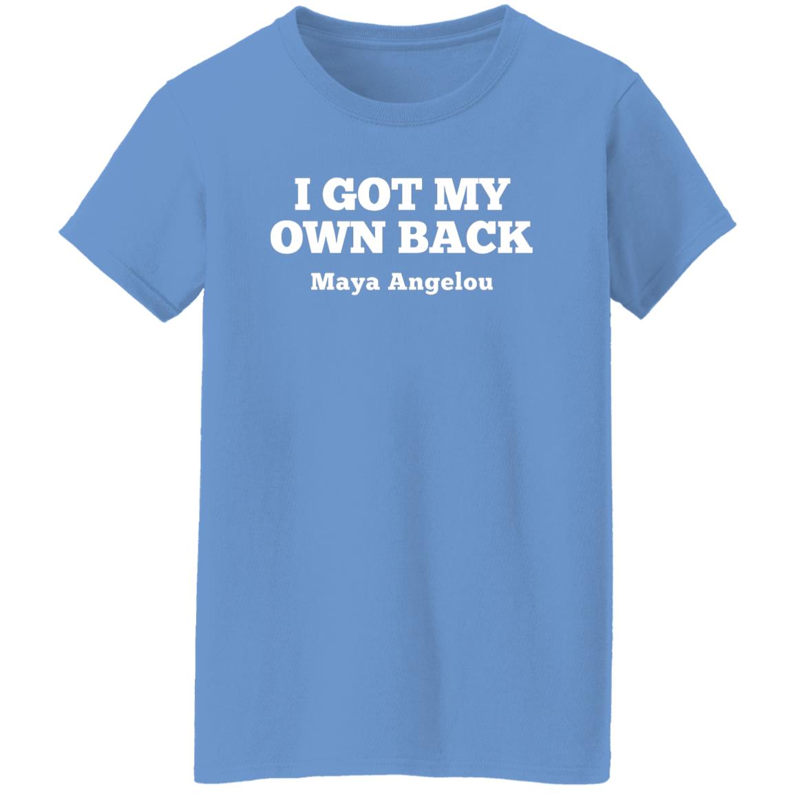 Maya Angelou I Got My Own Back Quote T-Shirt