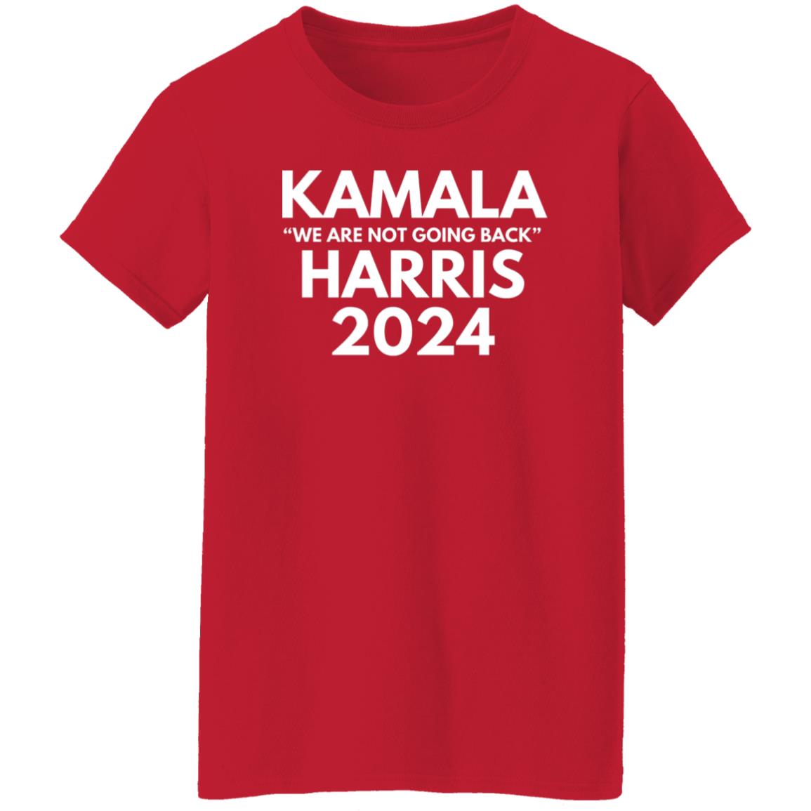 Kamala Harris We Are Not Going Back 2024 T-Shirt