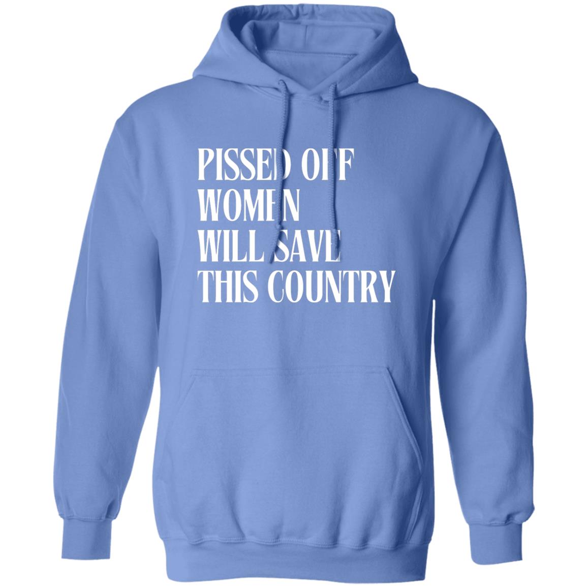 Pissed Off Women Will Save This Country Hoodie