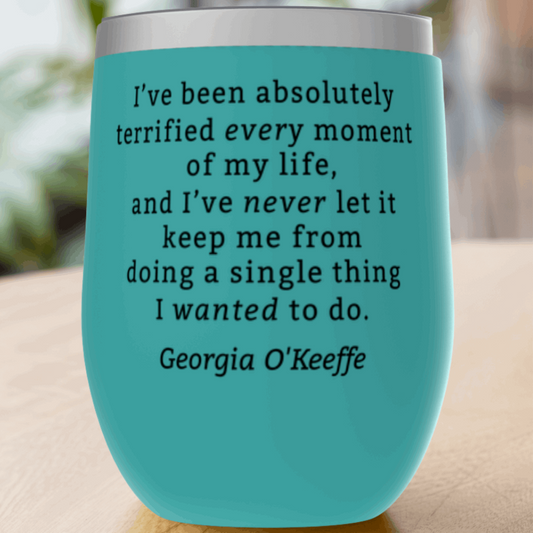 Georgia O'Keeffe Quote Tumbler