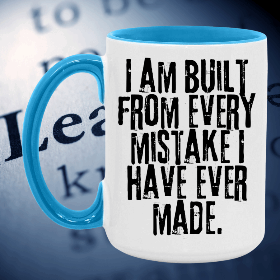 I Am Built From Every Mistake I Have Ever Made Mug