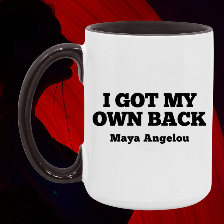 Maya Angelou I Got My Own Back Quote Mug