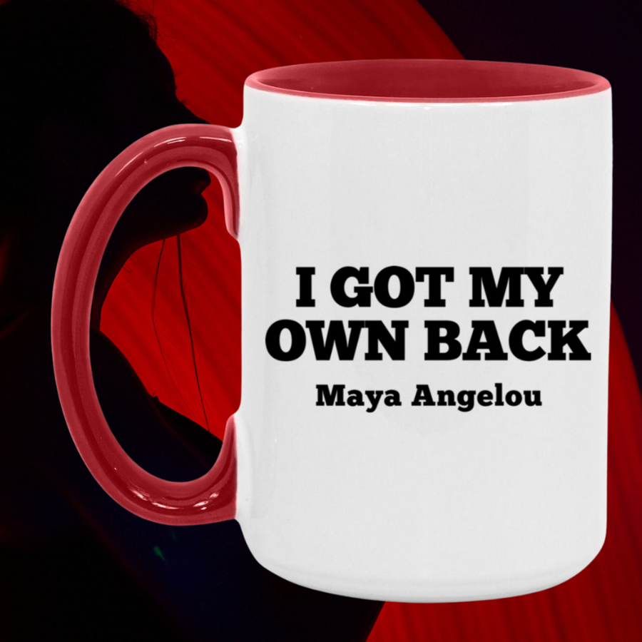 Maya Angelou I Got My Own Back Quote Mug
