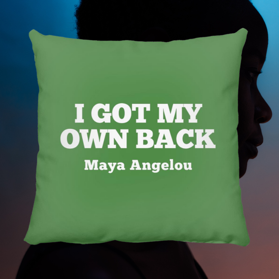 Maya Angelou I Got My Own Back Quote Throw Pillow