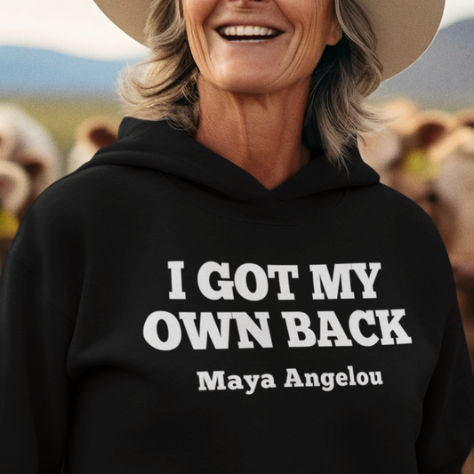 Maya Angelou I Got My Own Back Quote Hoodie