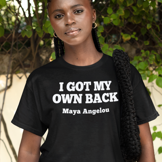 Maya Angelou I Got My Own Back Quote T-Shirt