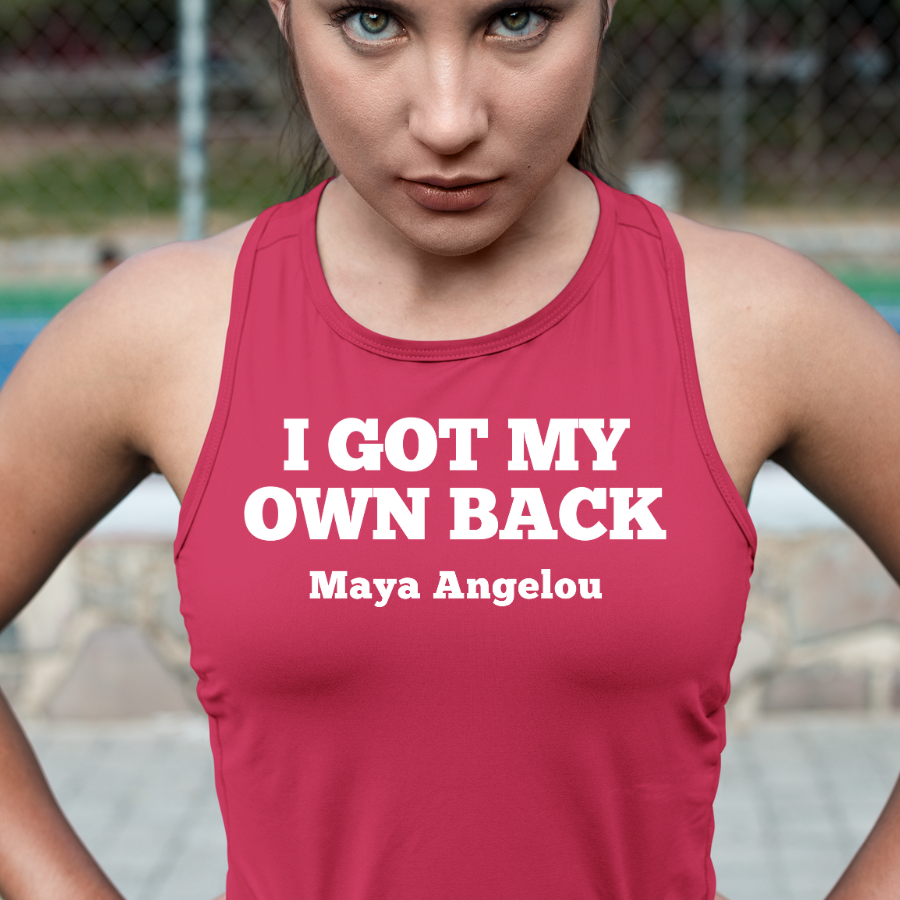 Maya Angelou I Got My Own Back Quote Tank