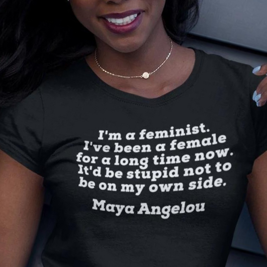 Maya Angelou I'm A Feminist Quote T-Shirt