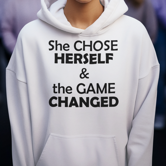 She Chose Herself And The Game Changed Hoodie