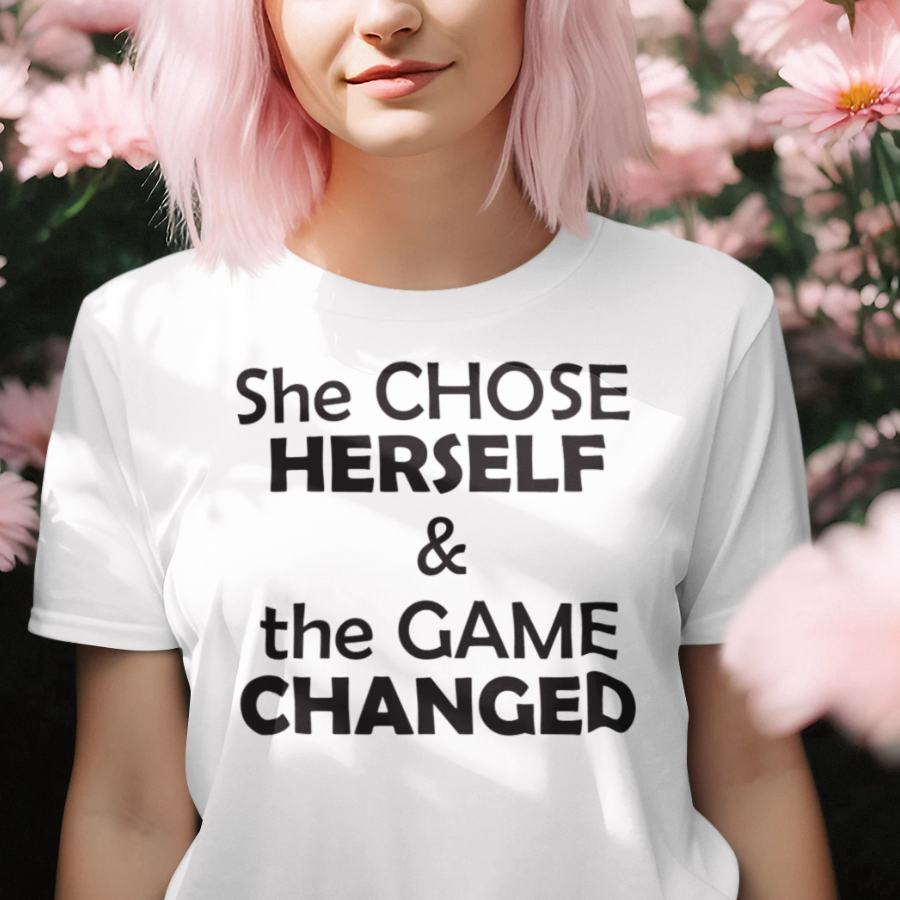 She Chose Herself And The Game Changed T-Shirt