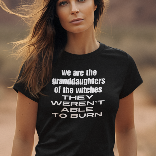 We Are The Granddaughters Of The Witches T-Shirt