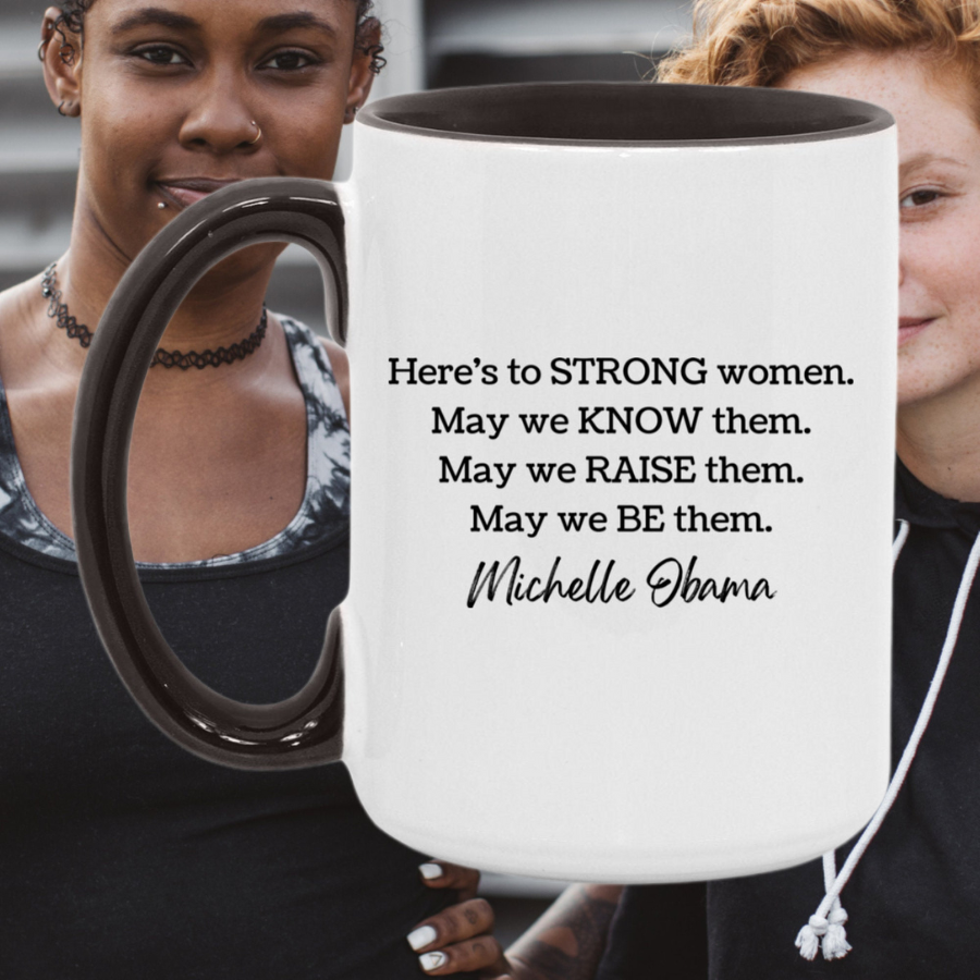 Michelle Obama Here's To Strong Women Quote Feminist Mug