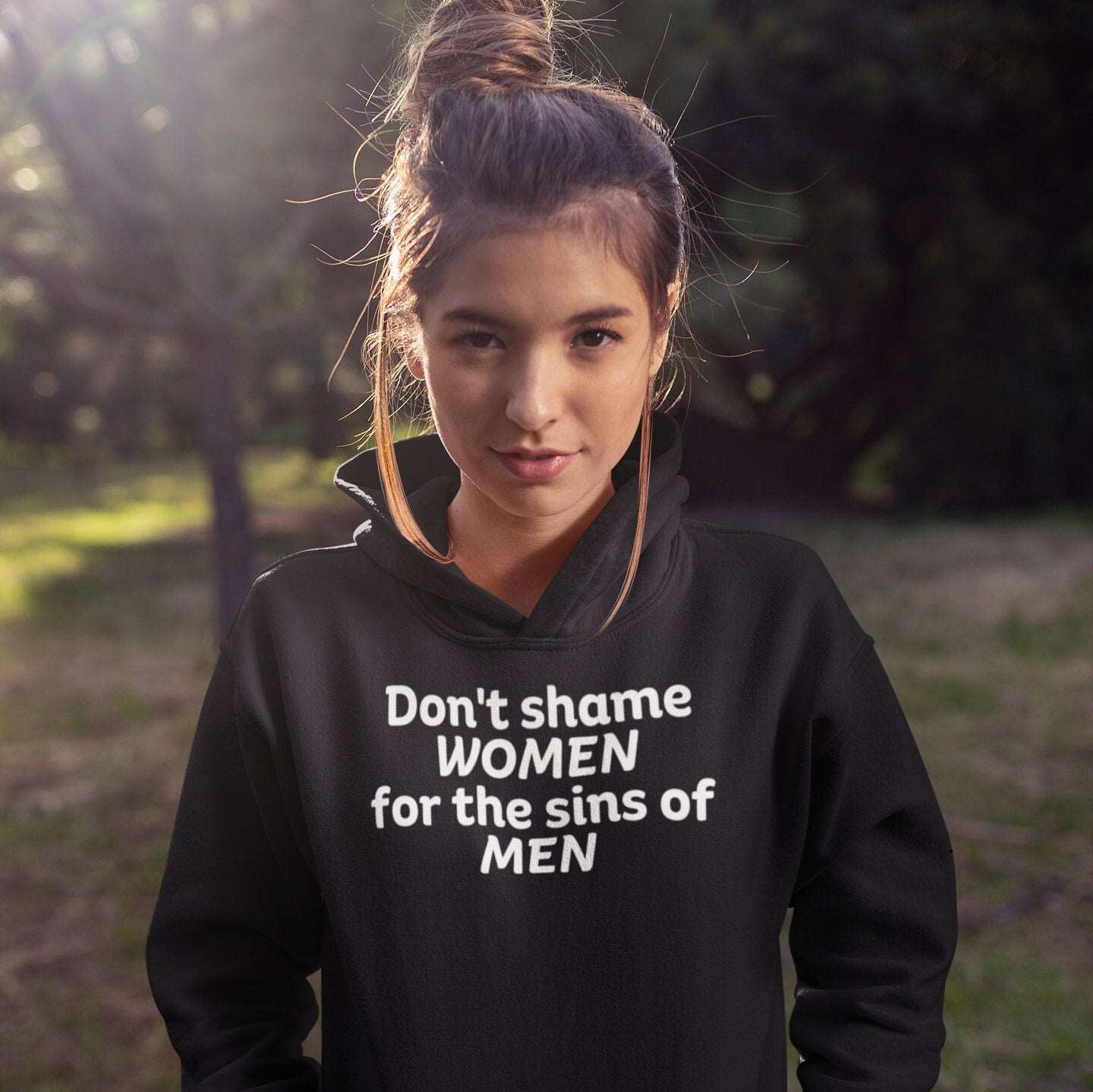 Don't Shame Women for The Sins Of Men Hoodie