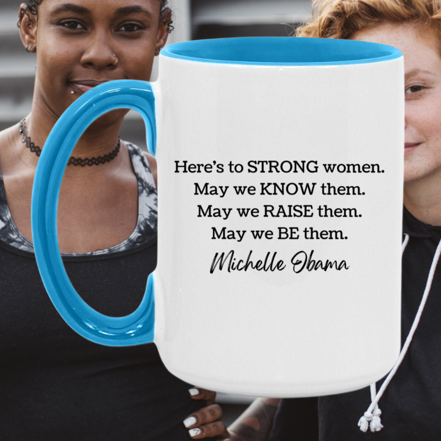 Michelle Obama Here's To Strong Women Quote Feminist Mug