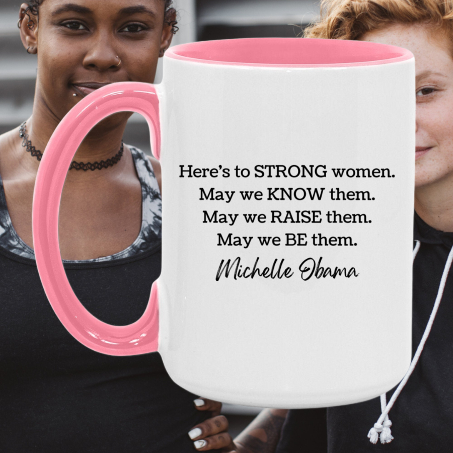 Michelle Obama Here's To Strong Women Quote Feminist Mug